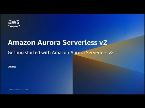 Getting Started with Amazon Aurora Serverless v2 | Amazon Web Services