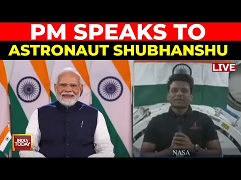PM Modi  Speaks To Astronaut Shubhanshu Shukla, 1st Indian On Space Station | NASA | ISRO LIVE