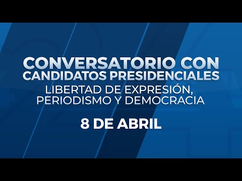 Conversatorio sobre Libertad de Expresión, Periodismo y Democracia con candidatos presidenciales