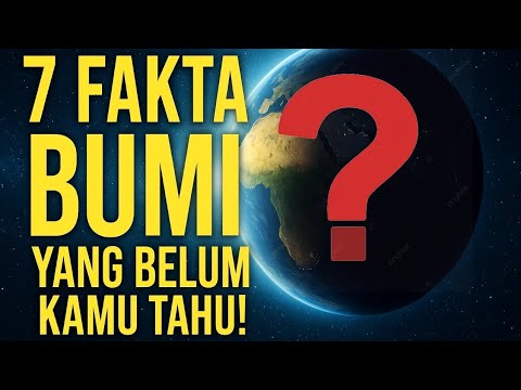 7 fakta tentang bumi yang jarang diketahui | fakta dunia