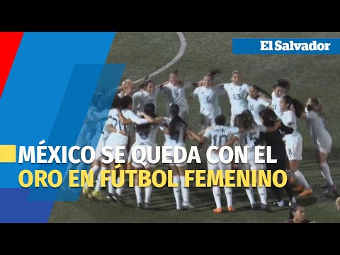 México se queda con el oro en la final femenina de fútbol de los Centroamericanos y del Caribe