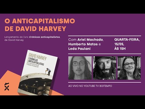 O anticapitalismo de David Harvey | Ariel Machado, Humberto Matos e Leda Paulani