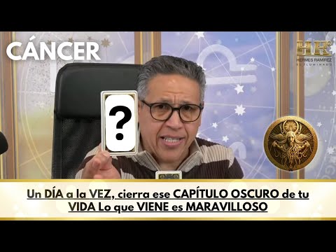 CÁNCER: Cierra CAPITULOS de tu VIDA que te hacen DAÑO, vendrán COSAS MARAVILLOSAS a TI.