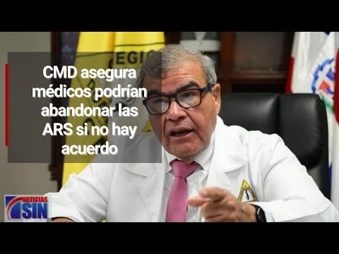 Médicos que pertenecen al gremio se verán en la necesidad de abandonar las ARS, asegura CMD