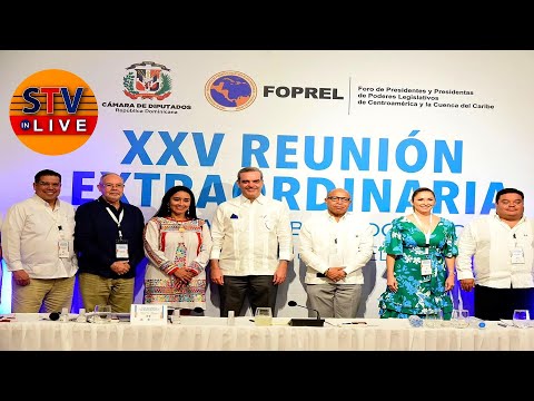 XXV Reunión extraordinaria del FOPREL desde República Dominicana | Presidente Luis Abinader encabeza
