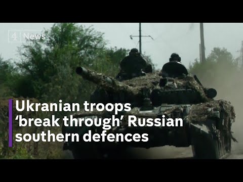 Ukraine claims break through of most difficult Russian defences
