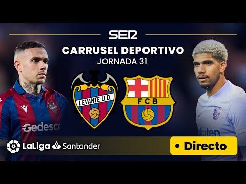 ? EN DIRECTO | LEVANTE U.D. - FC BARCELONA #LaLiga Jornada 31