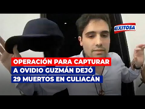 México: Operación para capturar al hijo de Joaquín el Chapo Guzmán dejó 29 muertes en Culiacán
