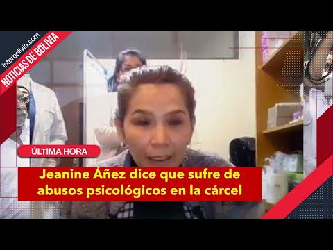 Jeanine Áñez denuncia tortura Psicológica y dice que a su hija la sacaron con engaños de su celda