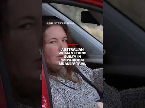 Australian woman found guilty in 'mushroom murder' trial