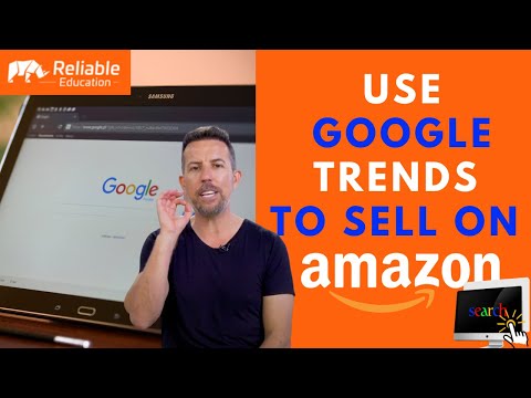 How to Use Google Trend to Sell on Amazon - Reliable Education