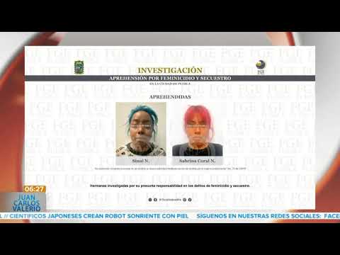 Detenidas por secuestro y feminicidio || Noticias con Juan Carlos Valerio
