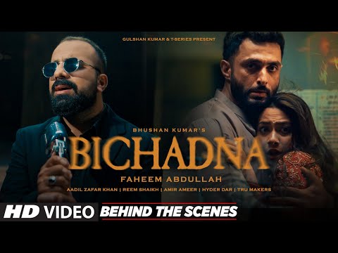 BICHADNA (Behind The Scenes): Faheem Abdullah | Aadil Zafar Khan, Reem Shaikh |Amir Ameer |Bhushan K