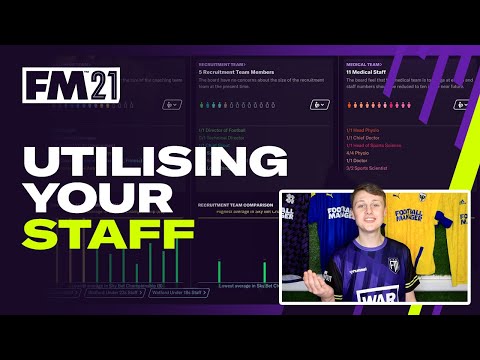 How to make the most of your staff in Football Manager 2021 | FM21 Tutorials