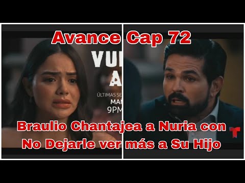 Vuelve a Mi Capitulo 72 Avance: Braulio Chantajea a Nuria con no dejarla ver más a su Hijo Andrés
