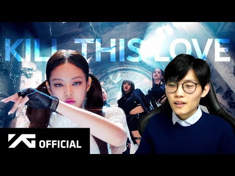 BLACKPINK - 'KILL THIS LOVE' M/V REACTION - KOREAN GUY