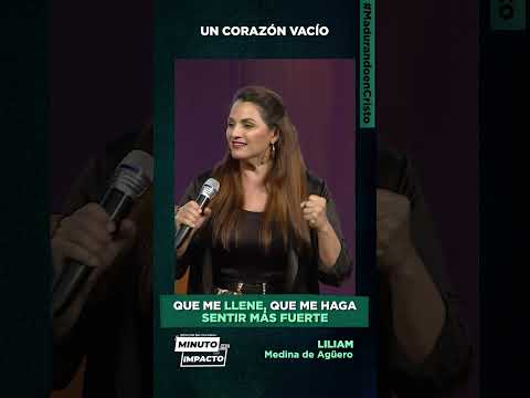 Un corazón vacío - Liliam Medina de Agüero #MinutodeImpactoMQV