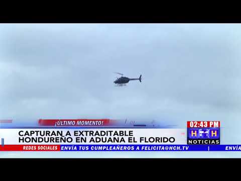 ¡En Aduana El Florido capturan a extraditable pedido por EEUU!