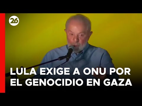 MEDIO ORIENTE | Lula le exige a la ONU que ponga fin de inmediato al Genocidio en Gaza