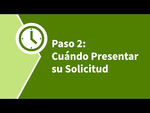 Paso 2: Cuándo Presentar su Solicitud