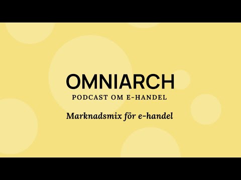 Marknadsmix för e-handel: Omniarch Podcast om E-handel - Avsnitt #4