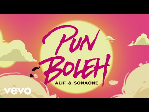 Alif, SonaOne - Pun Boleh (Official Music Video)