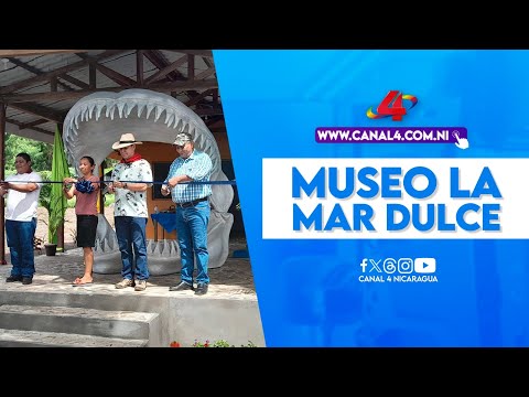 Inauguran Museo La Mar Dulce en comunidad San Ramón de Altagracia, Isla de Ometepe