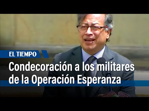 Presidente Petro condecoró a los militares de la Operación Esperanza | El Tiempo