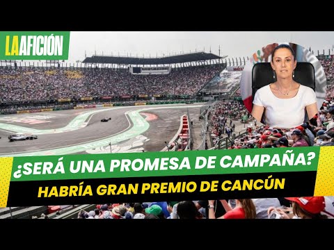 Papá del 'Checo' asegura que habrá GP en Cancún si Sheinbaum es presidenta