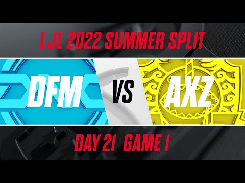 DFM vs AXZ｜LJL 2022 Summer Split Day 21 Game 1