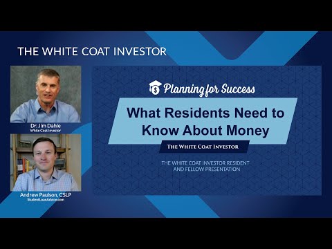 The White Coat Investor | What Resident Need to Know about Money - WCI Resident Webinar 2025