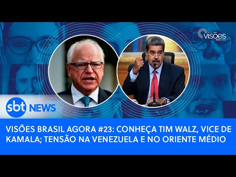 Visões Brasil Agora #23: conheça Tim Walz, vice de Kamala; tensão na Venezuela e no Oriente Médio