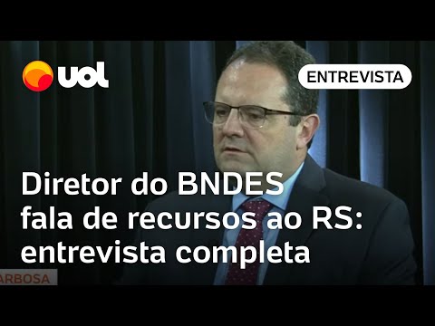 Diretor do BNDES fala de recursos ao RS e nega que banco seja 'caixa-preta'; entrevista completa