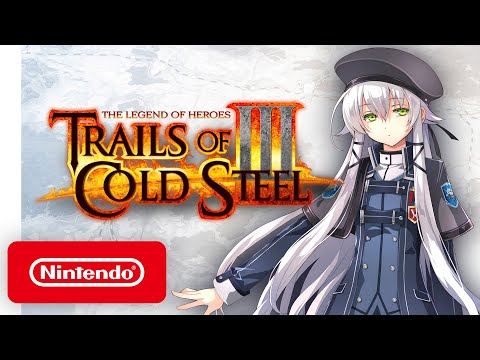 Trails of Cold Steel III - Launch Trailer - Nintendo Switch