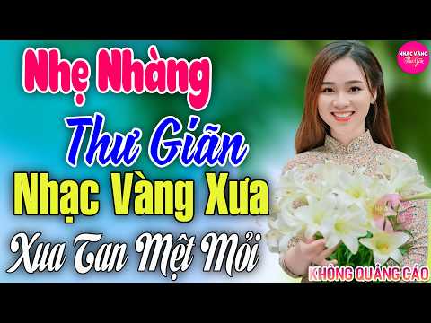 LK Nhạc Vàng Xưa Bất Hủ GÂY NGHIỆN ➤22/02 Mở Nhẹ Nhàng Bolero Sến Xưa Nghe Thư Giãn Quên Hết Mệt Mỏi