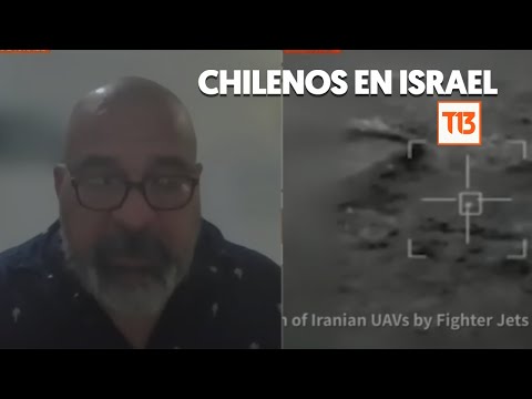 El testimonio de los chilenos en Israel tras ataque iraní