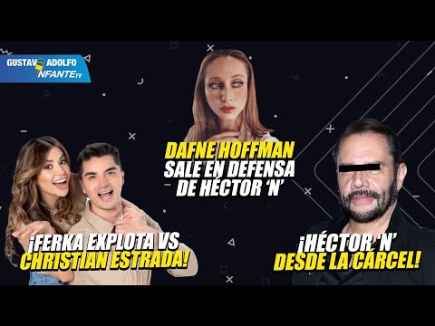 Dafne Hoffman DEFIENDE a Héctor N y ¿Luis de Llano pedirá PERDÓN a Sasha Sokol?