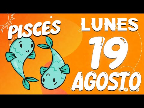 UNA SUMA IMPORTANTE DE DINERO LLEGARÁ A TI?? Piscis  Diario  Horoscopo De Hoy 19 De agosto 2024