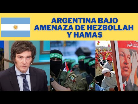 LA AMENAZA DE HEZBOLLAH Y HAMAS CONTRRA ARGENTINA Y MILEI