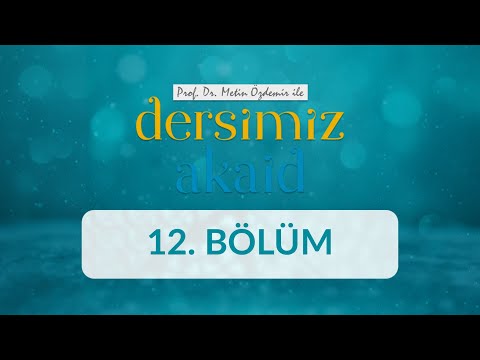 Hz. Adem'in Yaratılışı - Prof. Dr. Metin Özdemir ile Dersimiz Akaid 12. Bölüm