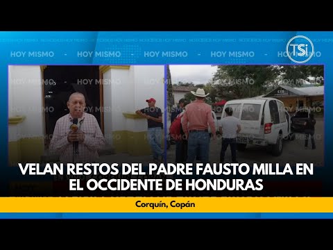 Velan restos del padre Fausto Milla en el occidente de Honduras