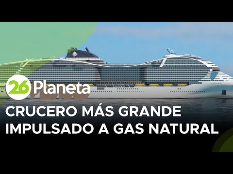 BARCELONA |  Llegó el crucero más grande del mundo impulsado a gas natural