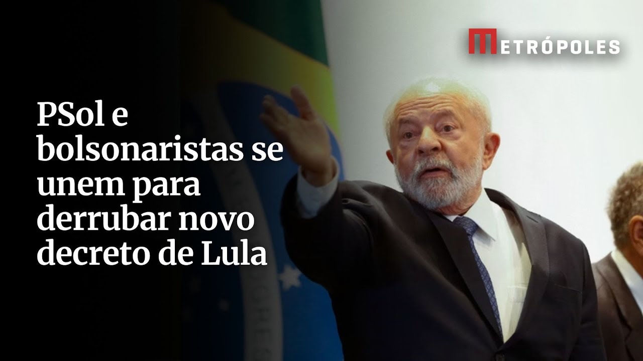 PSol e bolsonaristas se unem para derrubar novo decreto de Lula