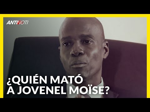 ¿Quién Mató A Jovenel Moïse? | Editorial Antinoti