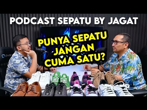 Kenapa Harusnya Punya Lebih dari 1 Sepatu? PODCAST Sepatu by JagatReview