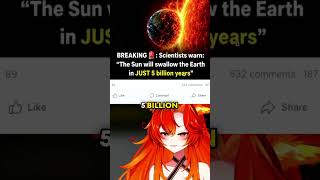 BREAKING: Earth Will Get Destroyed By The Sun