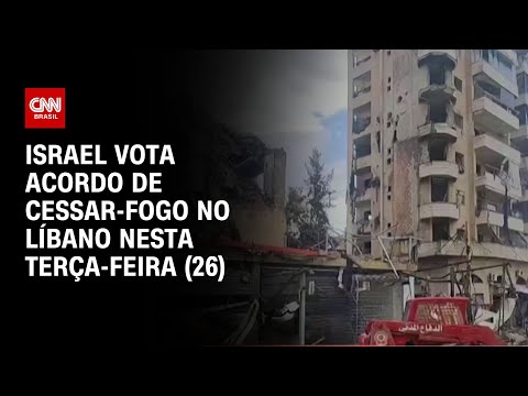 ​Israel vota acordo de cessar-fogo no Líbano nesta terça-feira (26) | CNN NOVO DIA