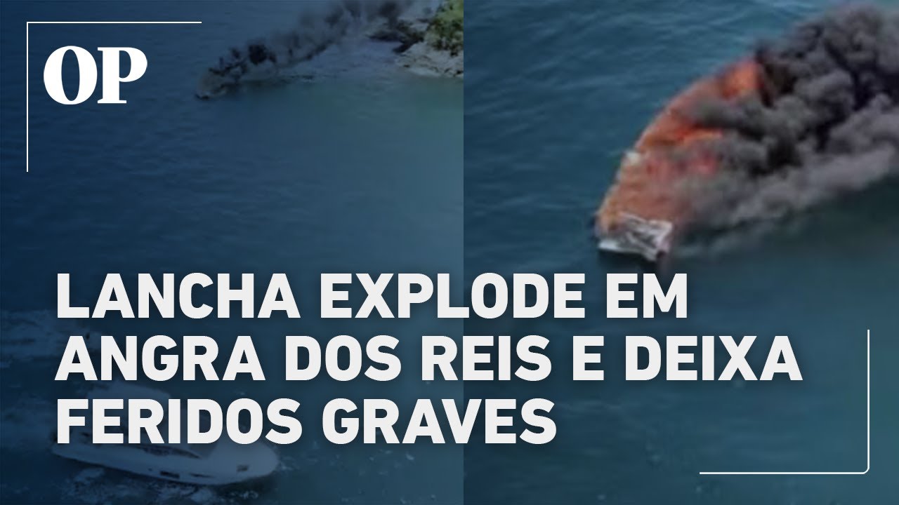 Lancha explode em Angra dos Reis e deixa feridos graves; Entenda