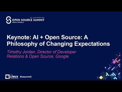 Keynote: AI + Open Source: A Philosophy of Changing Expectations - Timothy Jordan