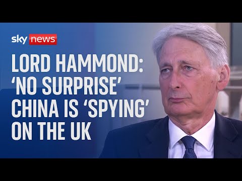 Lord Hammond: ‘No surprise’ China is 'spying' on UK